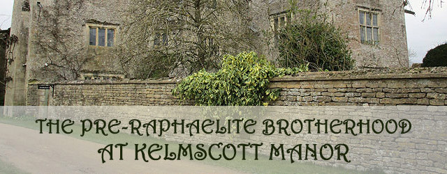 The Pre-Raphaelite Brotherhood at Kelmscott Manor