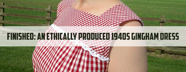 Ethically Produced 1940s Gingham Dress